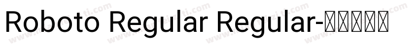 Roboto Regular Regular字体转换
